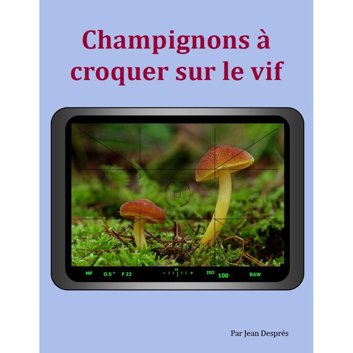 Champignons à croquer sur le vif - ebook