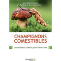 Champignons comestibles - Leurs vertus cachées pour votre santé