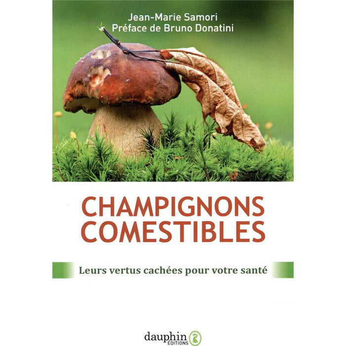 Champignons comestibles - Leurs vertus cachées pour votre santé