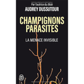 Champignons Parasites: La menace invisible