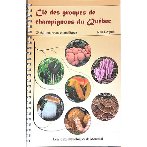 Clé des groupes de champignons du Québec 2nd edition, revue et améliorée