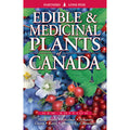 Edible and Medicinal Plants of Canada