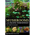Mushrooms of the Pacific Northwest: Timber Press Field Guide