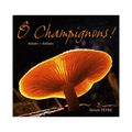 Ö Champignons !