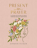 Present In Prayer ~ Devotional