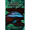 Shamanic Plant Medicine - Magic Mushrooms: The Holy Children