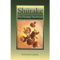 Shiitake: The Healing Mushroom