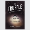 The Truffle Underground